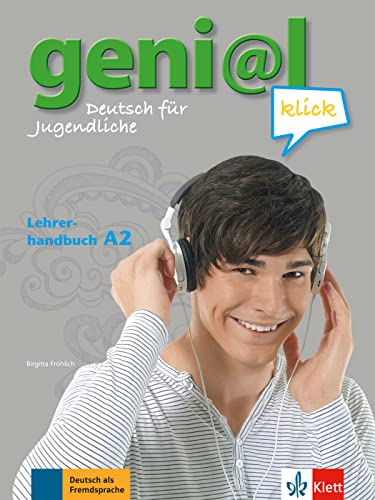 geni@l klick A2: Deutsch für Jugendliche. Lehrerhandbuch mit integriertem Kursbuch (geni@l klick: Deutsch als Fremdsprache für Jugendliche) von Klett Sprachen GmbH